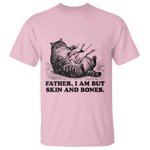 Funny Cat Dad Cat Lover T Shirt Father I Am But Skin and Bones TS14 Light Pink Print Your Wear