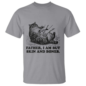 Funny Cat Dad Cat Lover T Shirt Father I Am But Skin and Bones TS14 Sport Gray Print Your Wear