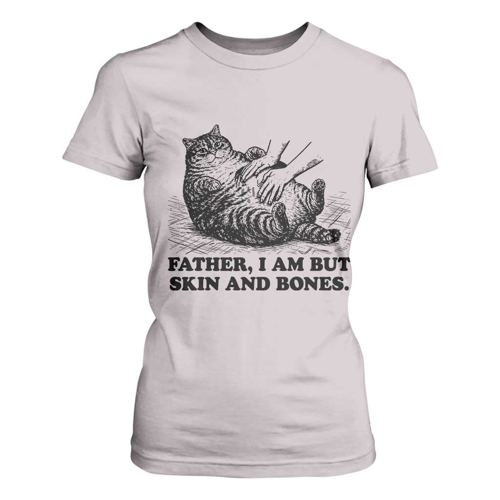 Funny Cat Dad Cat Lover T Shirt For Women Father I Am But Skin and Bones TS14 Ice Gray Print Your Wear