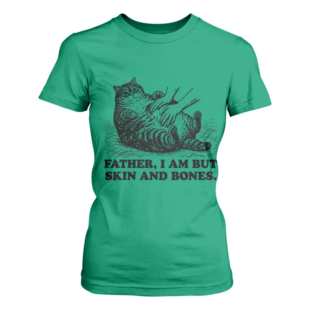 Funny Cat Dad Cat Lover T Shirt For Women Father I Am But Skin and Bones TS14 Irish Green Print Your Wear