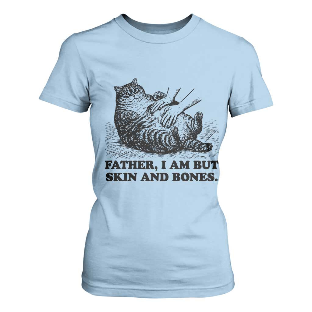 Funny Cat Dad Cat Lover T Shirt For Women Father I Am But Skin and Bones TS14 Light Blue Print Your Wear