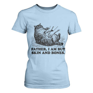 Funny Cat Dad Cat Lover T Shirt For Women Father I Am But Skin and Bones TS14 Light Blue Print Your Wear