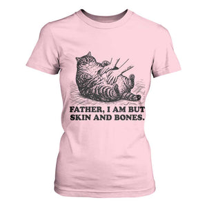 Funny Cat Dad Cat Lover T Shirt For Women Father I Am But Skin and Bones TS14 Light Pink Print Your Wear