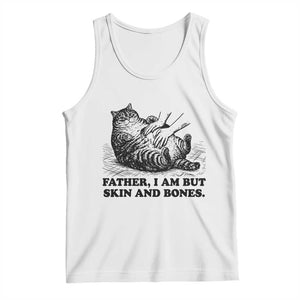Funny Cat Dad Cat Lover Tank Top Father I Am But Skin and Bones TS14 White Print Your Wear