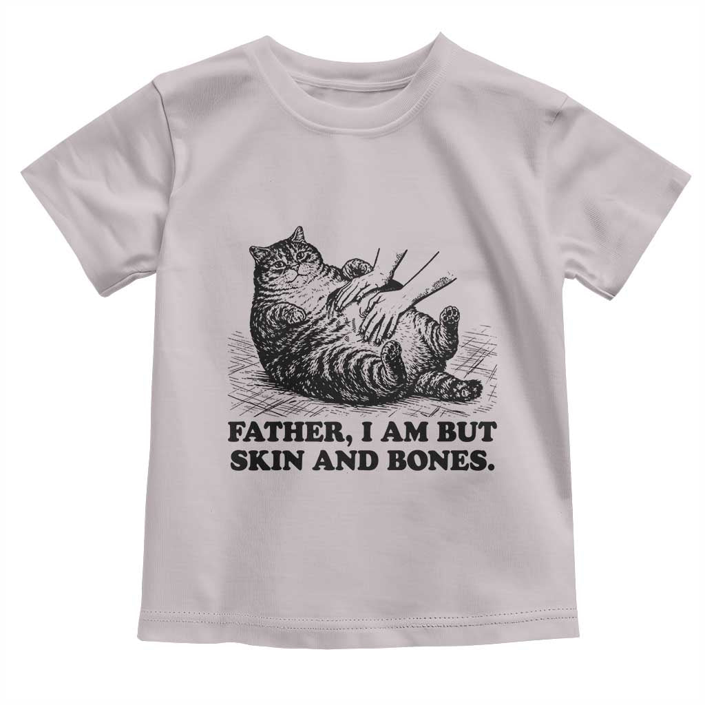 Funny Cat Dad Cat Lover Toddler T Shirt Father I Am But Skin and Bones TS14 Ice Gray Print Your Wear