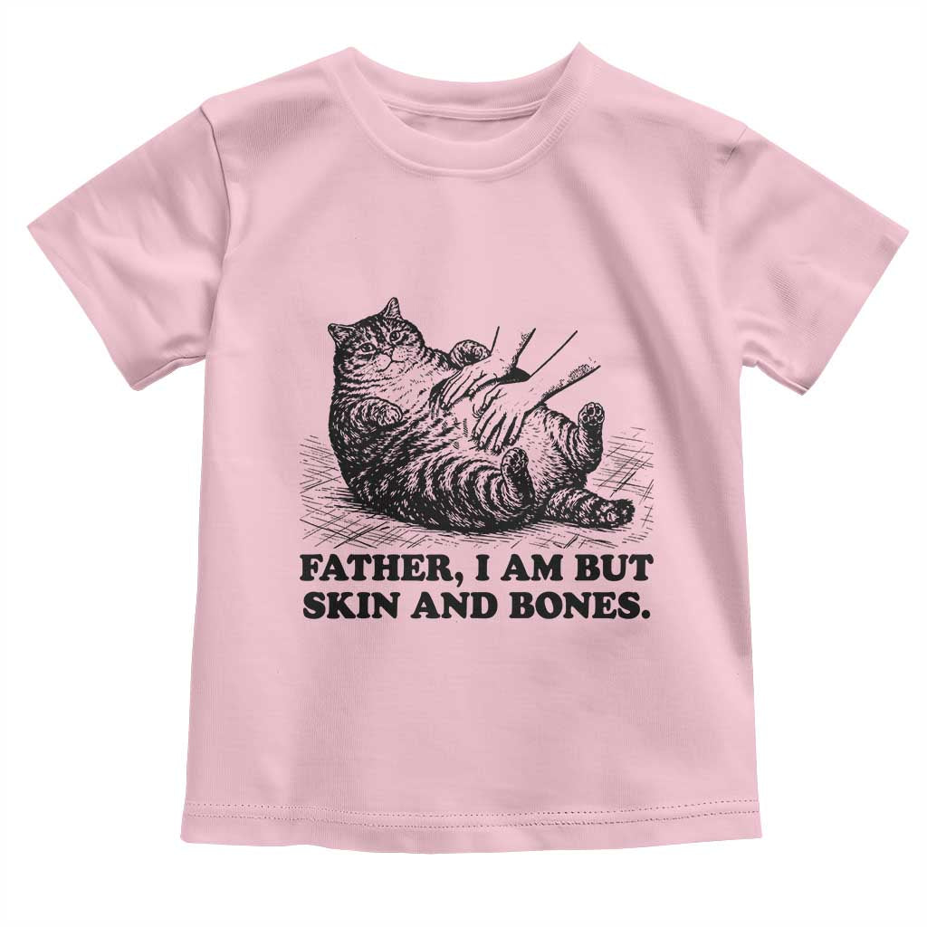 Funny Cat Dad Cat Lover Toddler T Shirt Father I Am But Skin and Bones TS14 Light Pink Print Your Wear