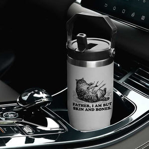 Funny Cat Dad Cat Lover Flip Straw Tumbler Father I Am But Skin and Bones TS14 Print Your Wear