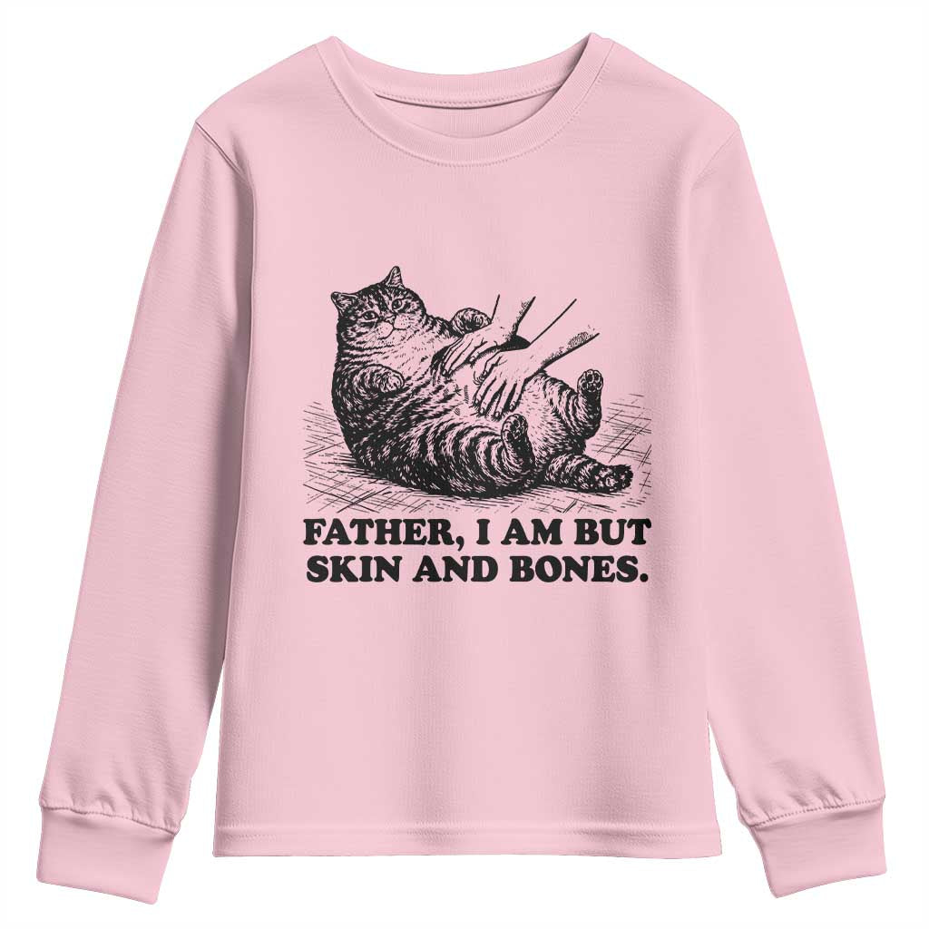 Funny Cat Dad Cat Lover Youth Sweatshirt Father I Am But Skin and Bones TS14 Light Pink Print Your Wear