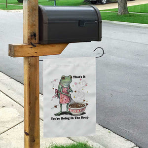 Funny Frog Valentine Meme Garden Flag That Is It You Are Going In The Soup TS14 Print Your Wear