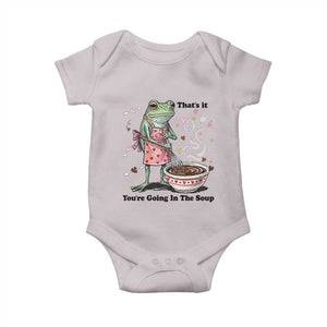 Funny Frog Valentine Meme Baby Onesie That Is It You Are Going In The Soup TS14 Ice Gray Print Your Wear
