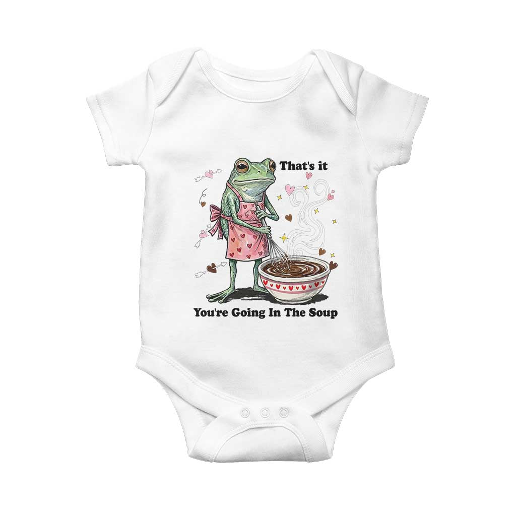 Funny Frog Valentine Meme Baby Onesie That Is It You Are Going In The Soup TS14 White Print Your Wear