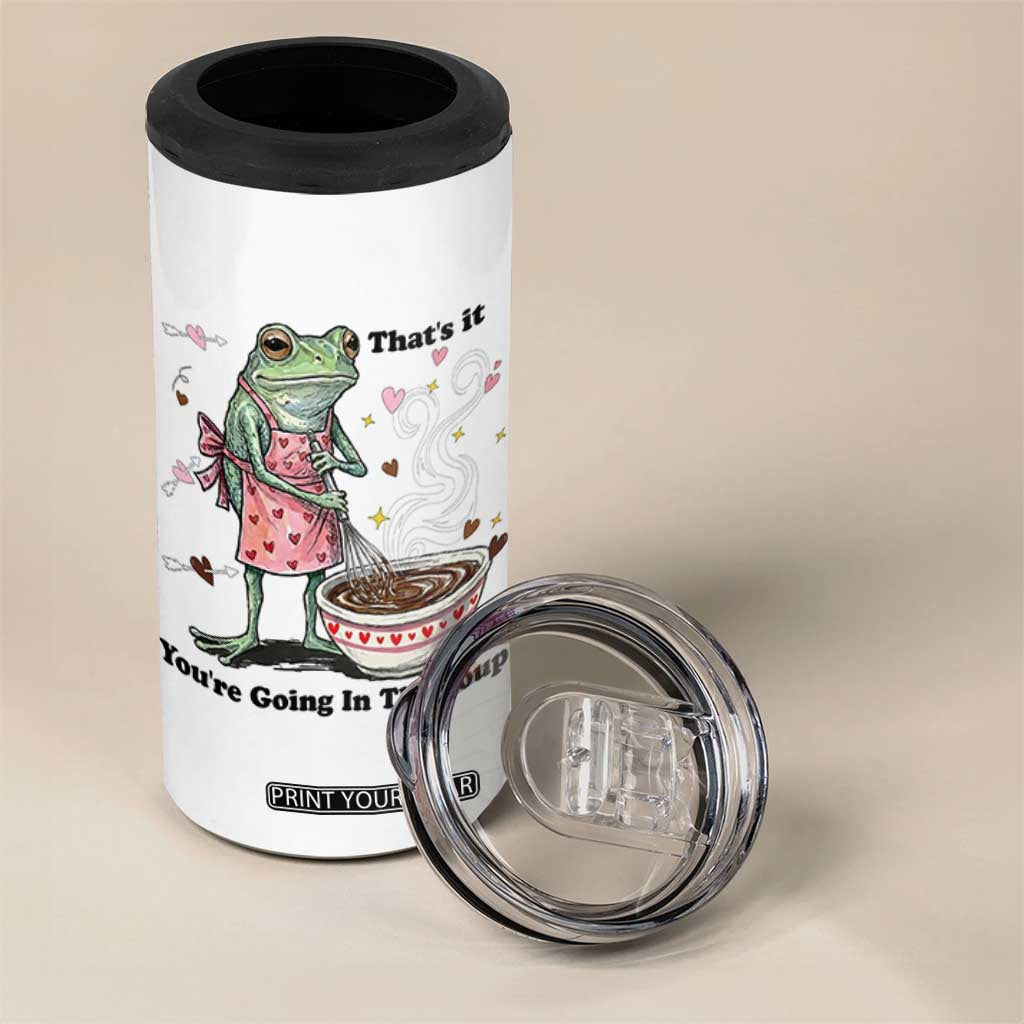 Funny Frog Valentine Meme 4 in 1 Can Cooler Tumbler That Is It You Are Going In The Soup TS14 Print Your Wear
