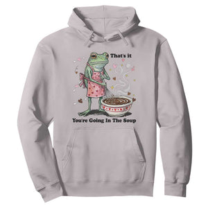 Funny Frog Valentine Meme Hoodie That Is It You Are Going In The Soup TS14 Ice Gray Print Your Wear