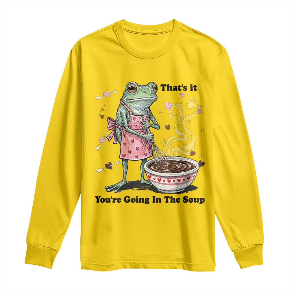Funny Frog Valentine Meme Long Sleeve Shirt That Is It You Are Going In The Soup TS14 Daisy Print Your Wear
