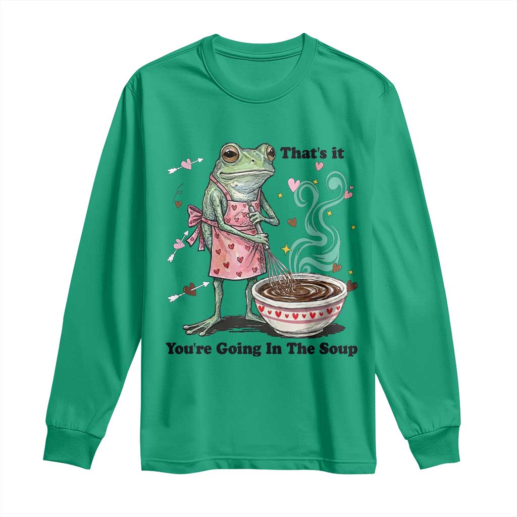 Funny Frog Valentine Meme Long Sleeve Shirt That Is It You Are Going In The Soup TS14 Irish Green Print Your Wear