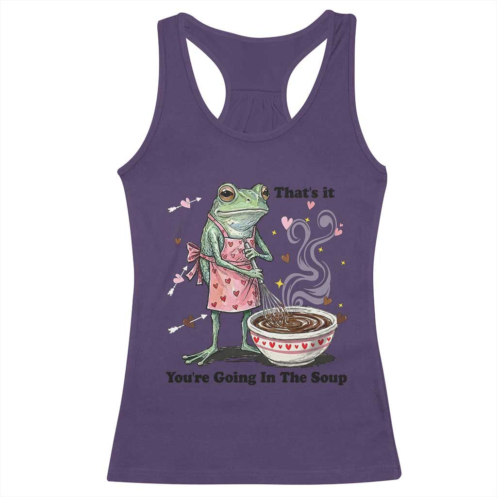 Funny Frog Valentine Meme Racerback Tank Top That Is It You Are Going In The Soup TS14 Purple Print Your Wear