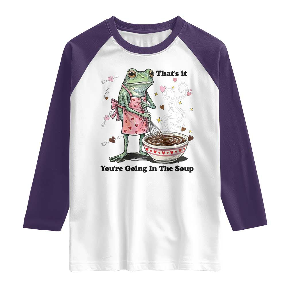 Funny Frog Valentine Meme Raglan Shirt That Is It You Are Going In The Soup TS14 White Purple Print Your Wear