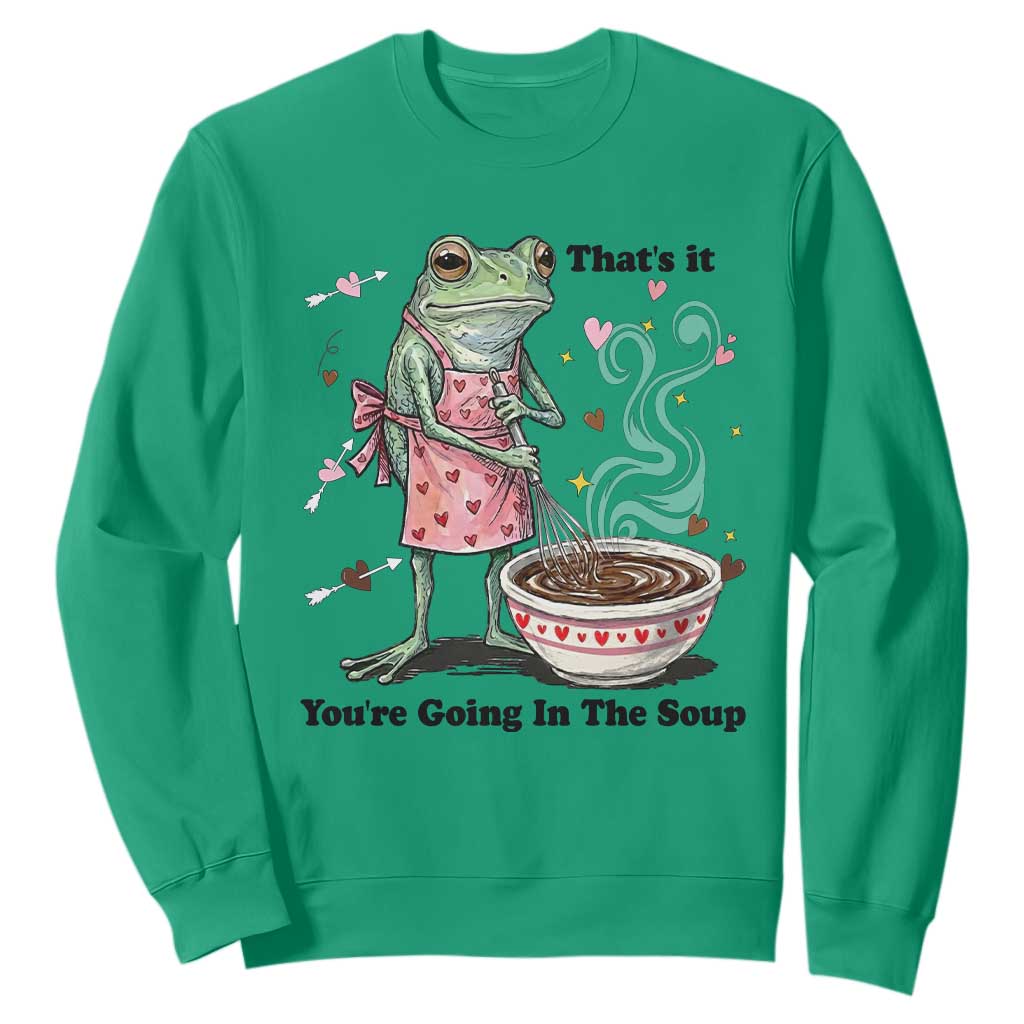 Funny Frog Valentine Meme Sweatshirt That Is It You Are Going In The Soup TS14 Irish Green Print Your Wear