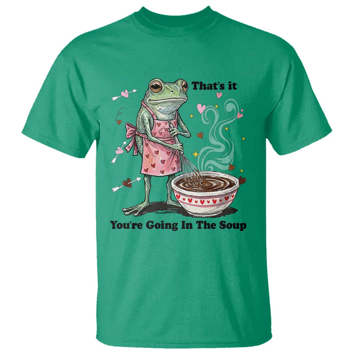 Funny Frog Valentine Meme T Shirt That Is It You Are Going In The Soup TS14 Irish Green Print Your Wear