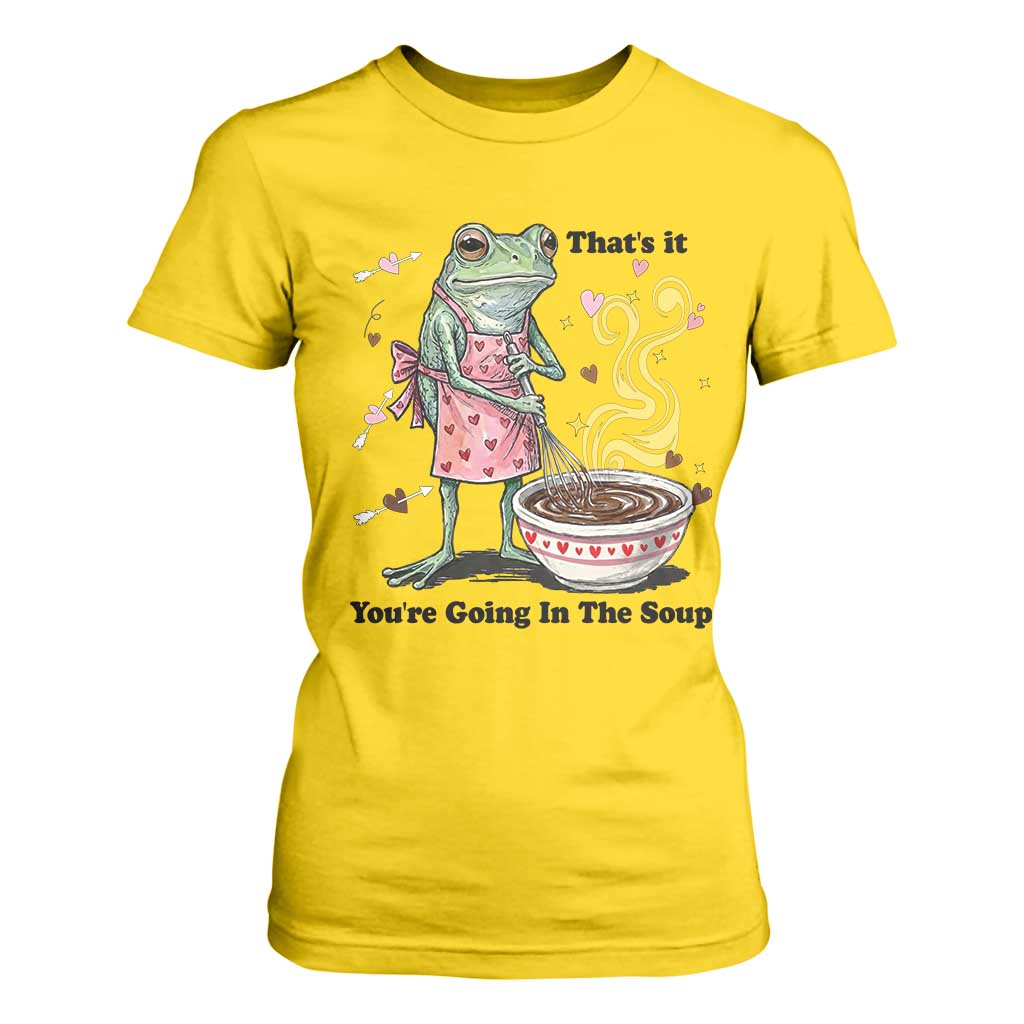 Funny Frog Valentine Meme T Shirt For Women That Is It You Are Going In The Soup TS14 Daisy Print Your Wear