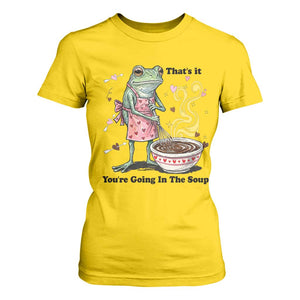 Funny Frog Valentine Meme T Shirt For Women That Is It You Are Going In The Soup TS14 Daisy Print Your Wear