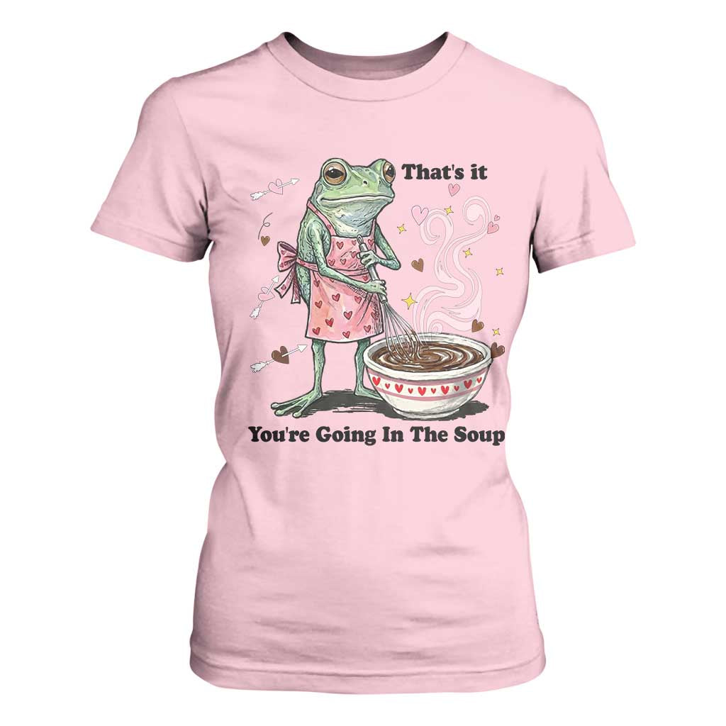 Funny Frog Valentine Meme T Shirt For Women That Is It You Are Going In The Soup TS14 Light Pink Print Your Wear