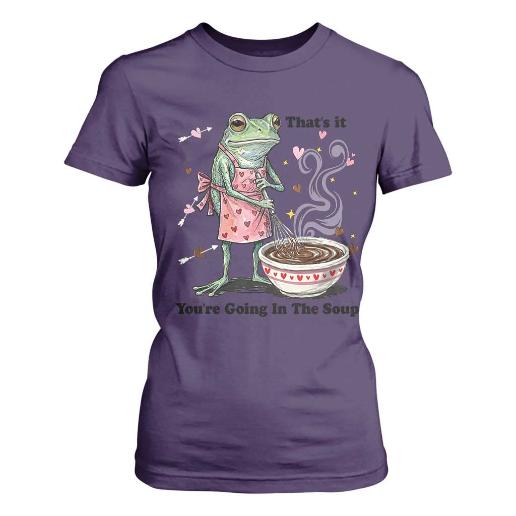 Funny Frog Valentine Meme T Shirt For Women That Is It You Are Going In The Soup TS14 Purple Print Your Wear