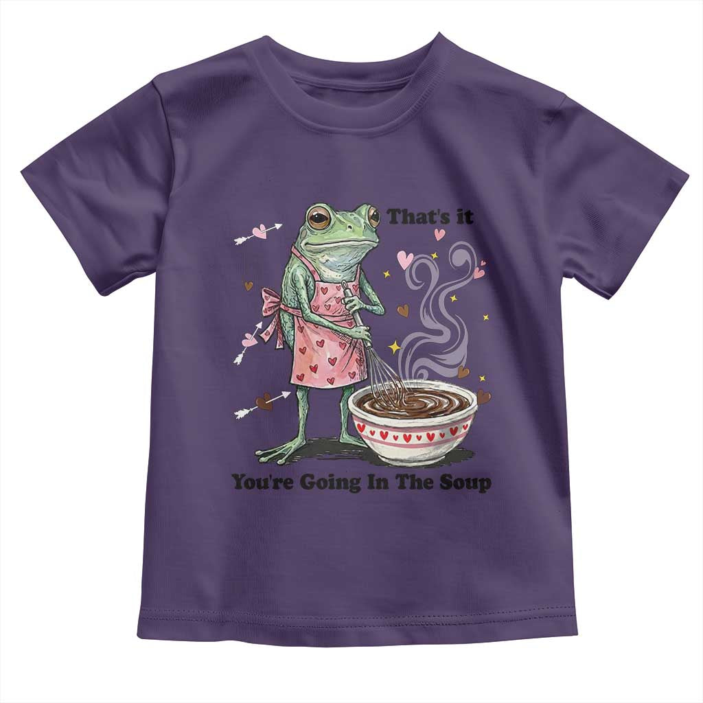 Funny Frog Valentine Meme Toddler T Shirt That Is It You Are Going In The Soup TS14 Purple Print Your Wear