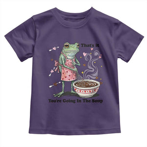 Funny Frog Valentine Meme Toddler T Shirt That Is It You Are Going In The Soup TS14 Purple Print Your Wear