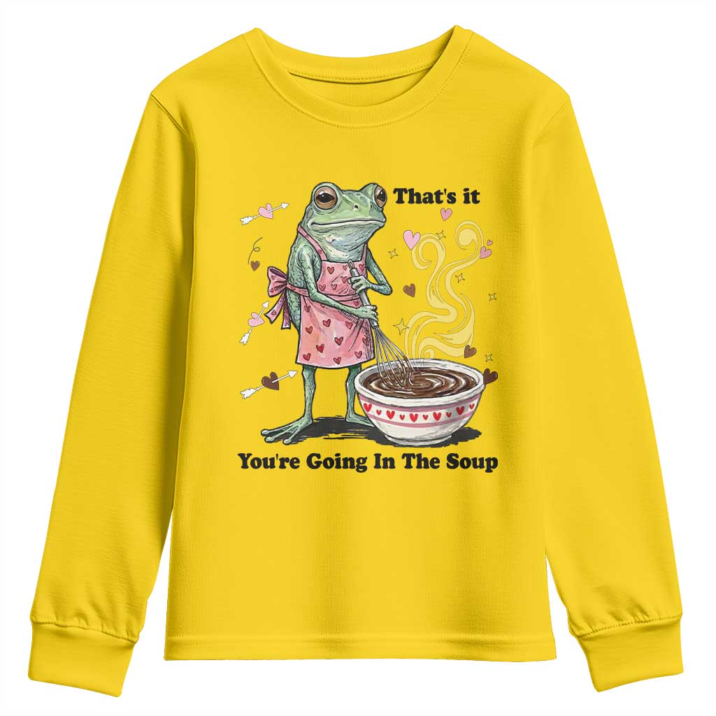 Funny Frog Valentine Meme Youth Sweatshirt That Is It You Are Going In The Soup TS14 Daisy Print Your Wear