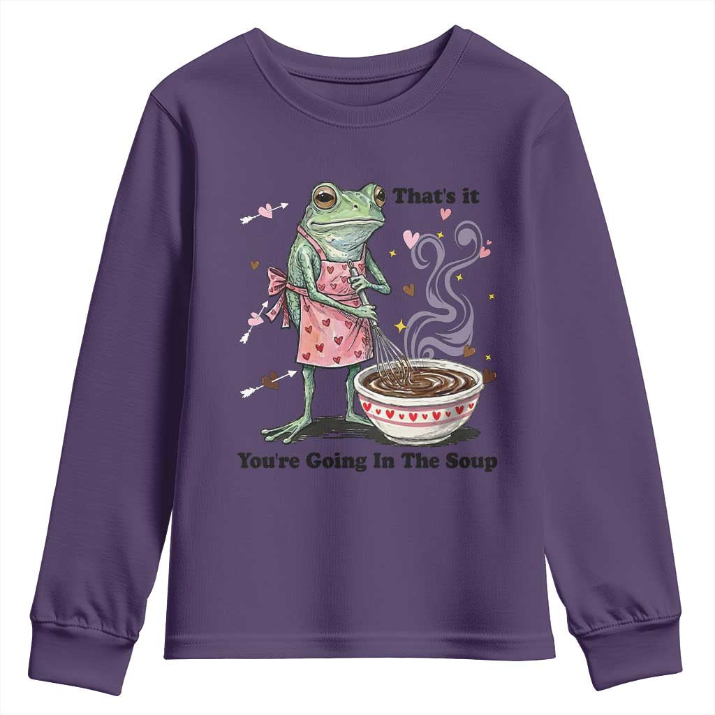 Funny Frog Valentine Meme Youth Sweatshirt That Is It You Are Going In The Soup TS14 Purple Print Your Wear