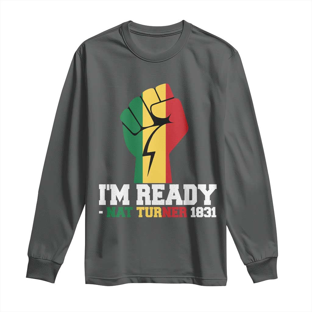 Nat Turner Quote Long Sleeve Shirt Black History African American TS14 Dark Heather Print Your Wear