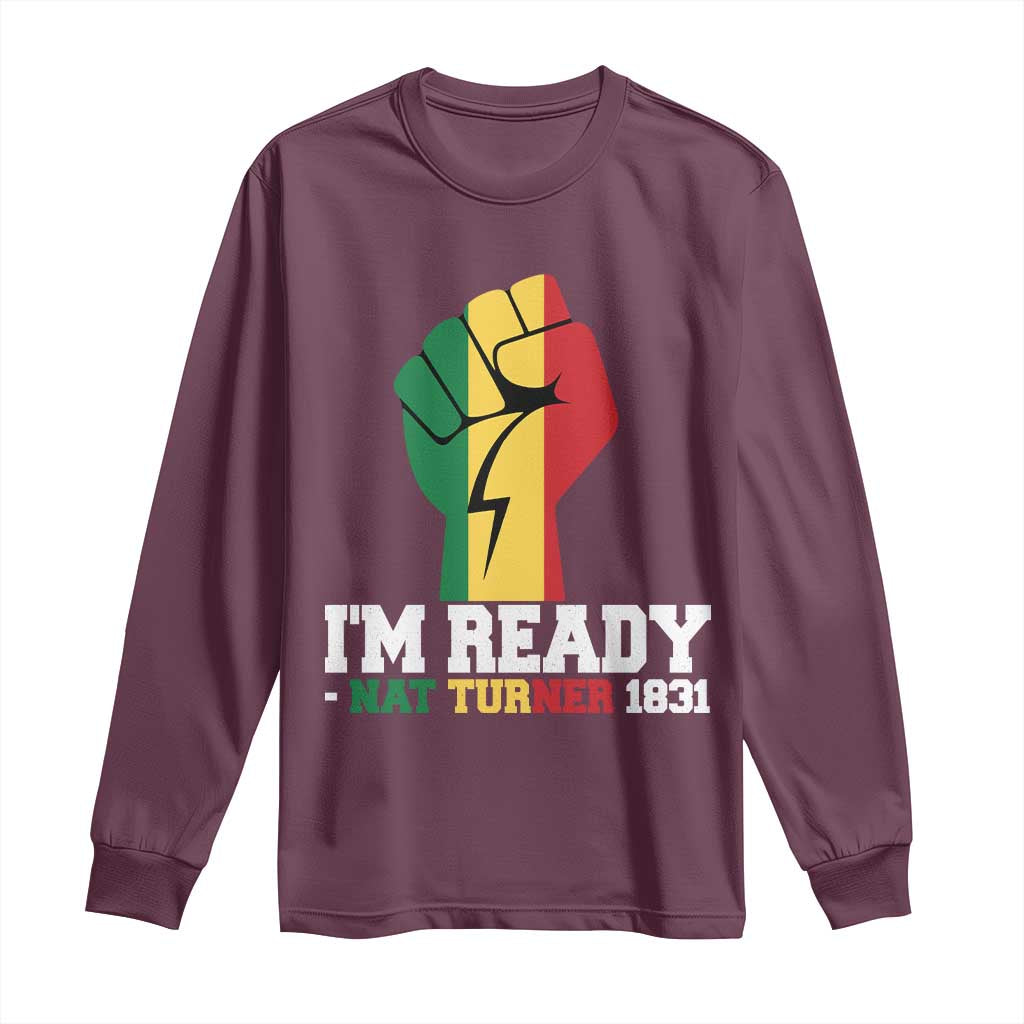 Nat Turner Quote Long Sleeve Shirt Black History African American TS14 Maroon Print Your Wear