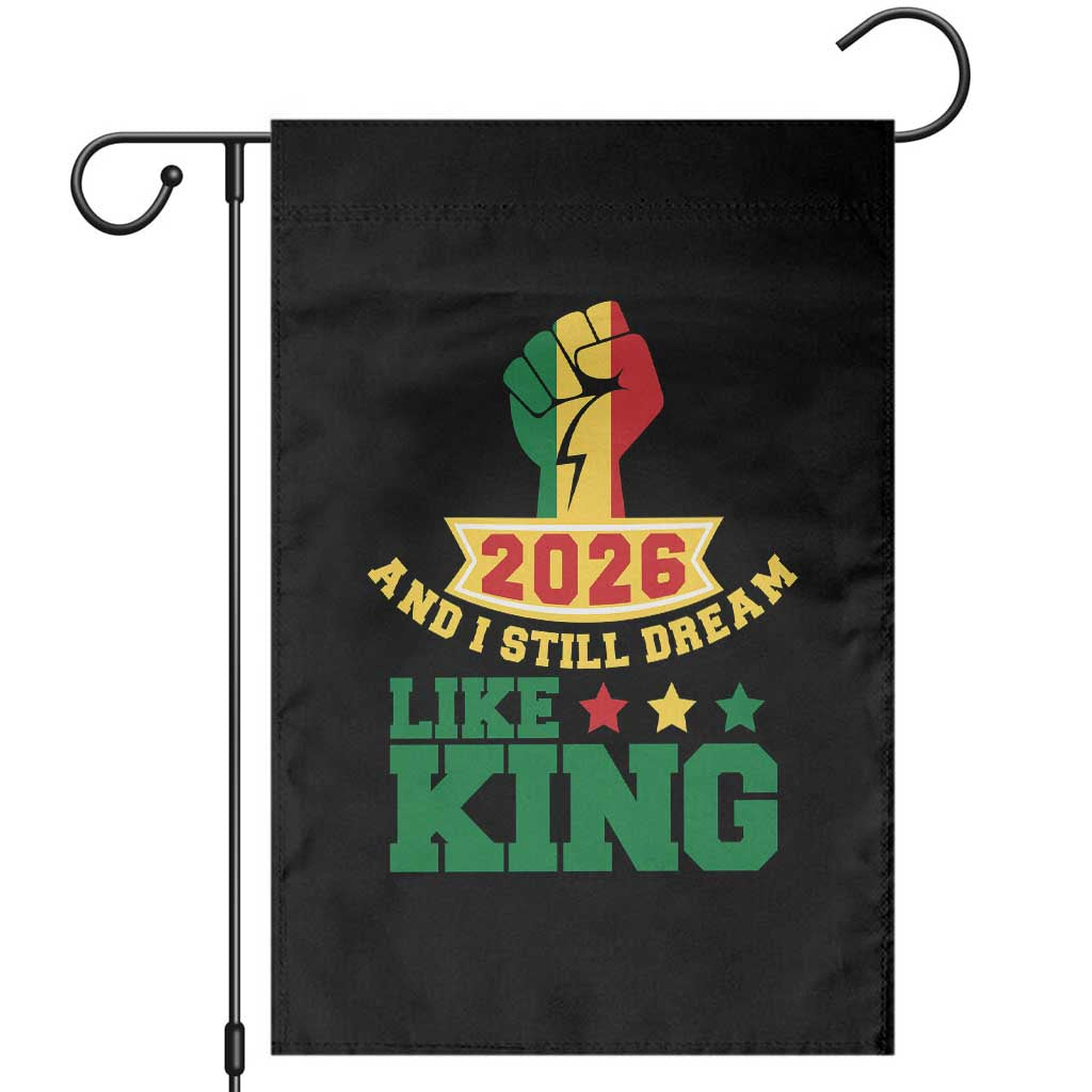 MLK Day Garden Flag 2026 And I Still Dream Like King TS14 Black Print Your Wear