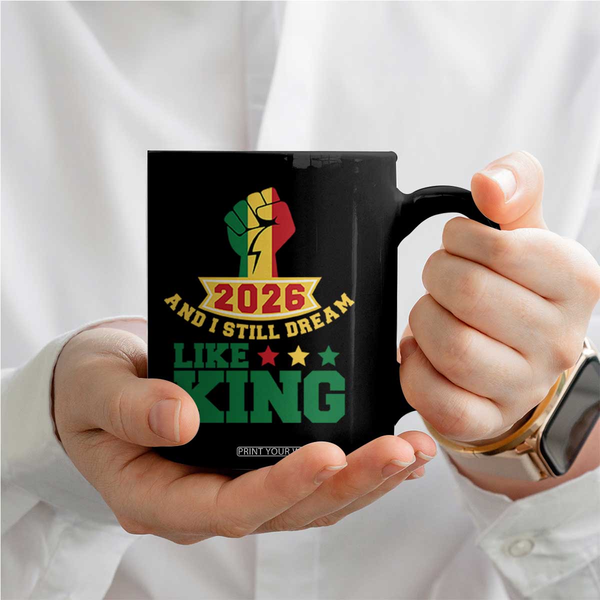 MLK Day Coffee Mug 2026 And I Still Dream Like King TS14 Print Your Wear
