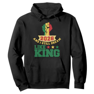 MLK Day Hoodie 2026 And I Still Dream Like King TS14 Black Print Your Wear