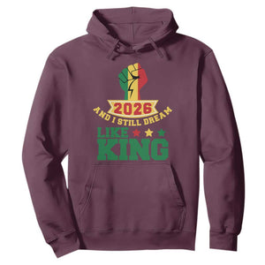 MLK Day Hoodie 2026 And I Still Dream Like King TS14 Maroon Print Your Wear