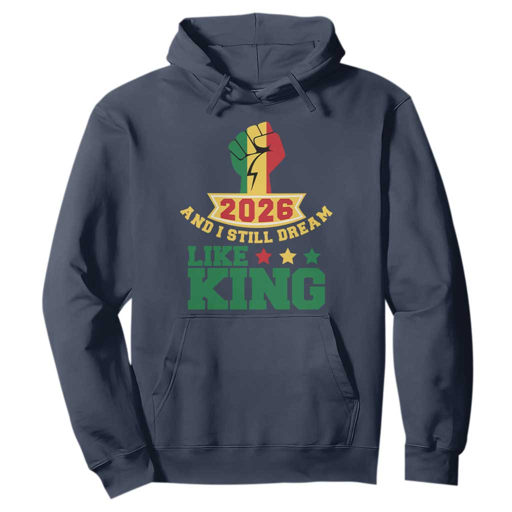 MLK Day Hoodie 2026 And I Still Dream Like King TS14 Navy Print Your Wear