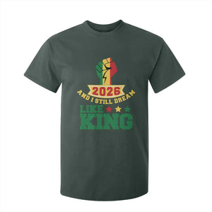 MLK Day T Shirt For Kid 2026 And I Still Dream Like King TS14 Dark Forest Green Print Your Wear