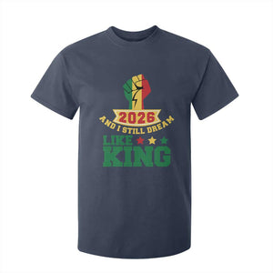 MLK Day T Shirt For Kid 2026 And I Still Dream Like King TS14 Navy Print Your Wear