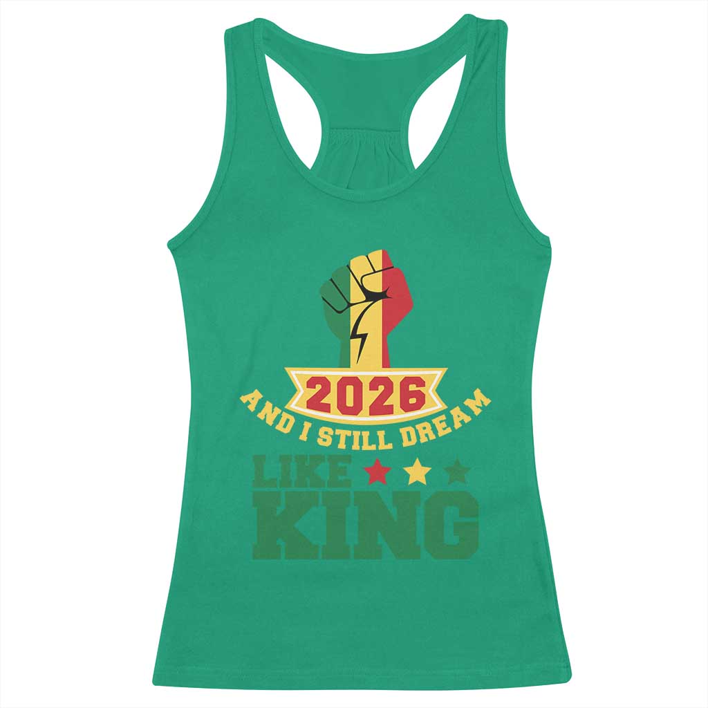 MLK Day Racerback Tank Top 2026 And I Still Dream Like King TS14 Irish Green Print Your Wear