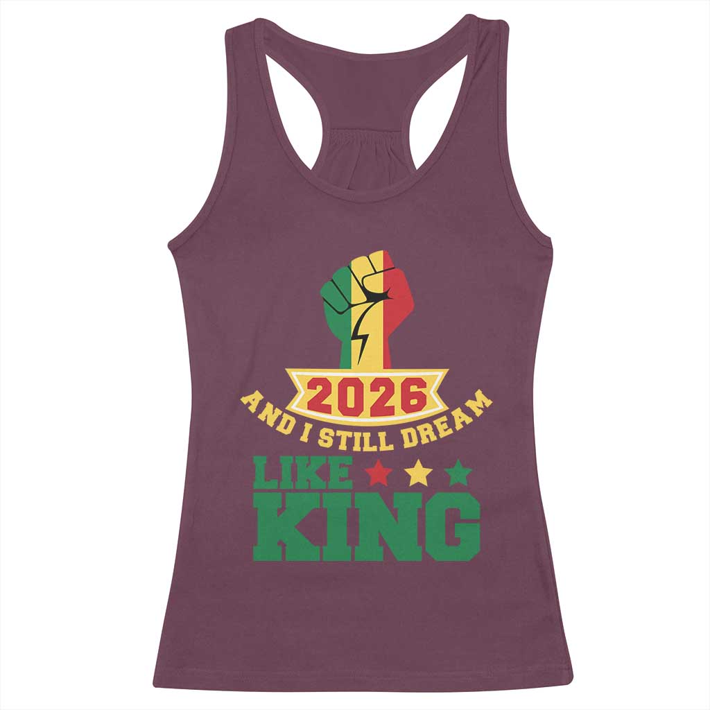 MLK Day Racerback Tank Top 2026 And I Still Dream Like King TS14 Maroon Print Your Wear