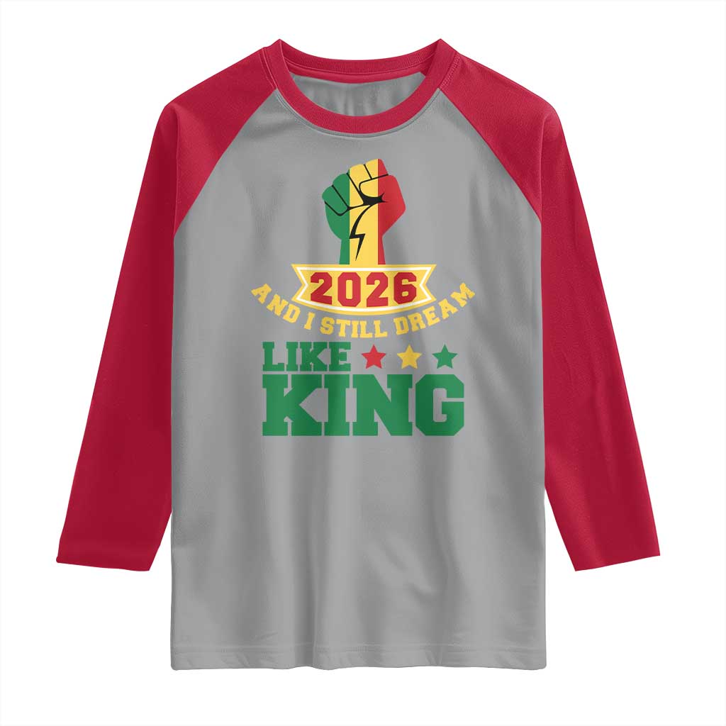 MLK Day Raglan Shirt 2026 And I Still Dream Like King TS14 Sport Gray Red Print Your Wear