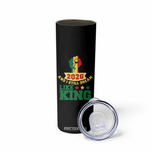 MLK Day Skinny Tumbler 2026 And I Still Dream Like King TS14 Print Your Wear