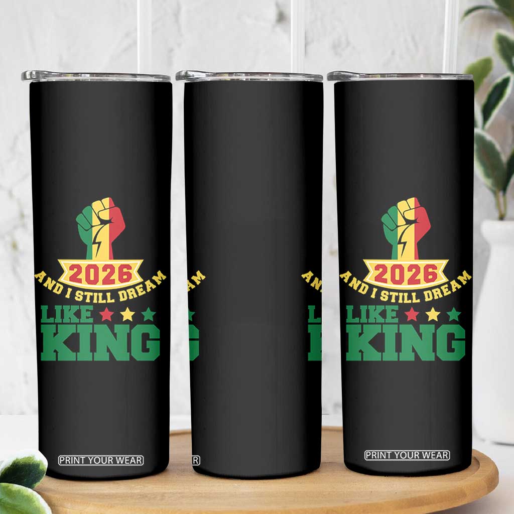 MLK Day Skinny Tumbler 2026 And I Still Dream Like King TS14 Print Your Wear