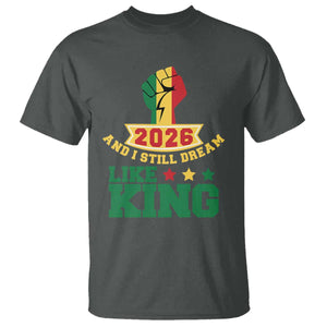 MLK Day T Shirt 2026 And I Still Dream Like King TS14 Dark Heather Print Your Wear