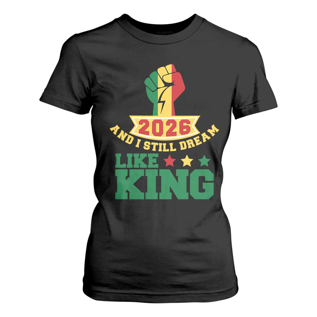 MLK Day T Shirt For Women 2026 And I Still Dream Like King TS14 Black Print Your Wear