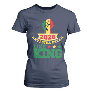 MLK Day T Shirt For Women 2026 And I Still Dream Like King TS14 Navy Print Your Wear
