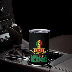 MLK Day Tumbler Cup 2026 And I Still Dream Like King TS14 Print Your Wear