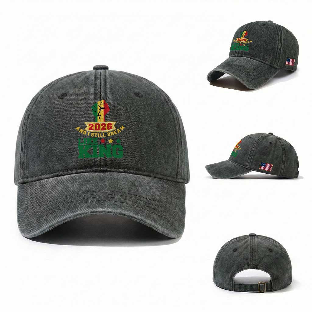 MLK Day Washed Cotton Baseball Cap 2026 And I Still Dream Like King TS14 Washed Cap Universal Fit Dark Green Print Your Wear